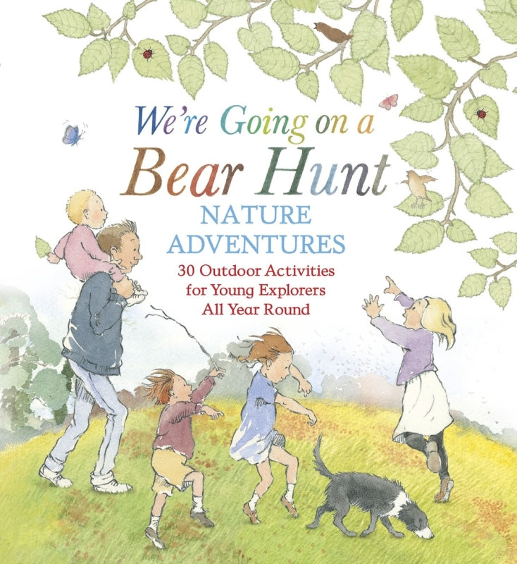 We're Going On A Bear Hunt Nature Adventures: 30 Outdoor Activities For Young Explorers All Year Round