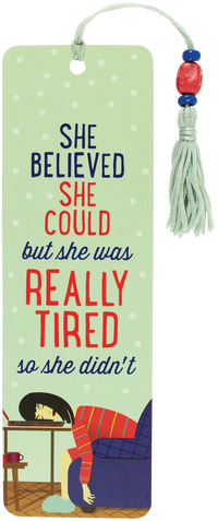 She Believed She Could  But She Was Tired Beaded Bookmark