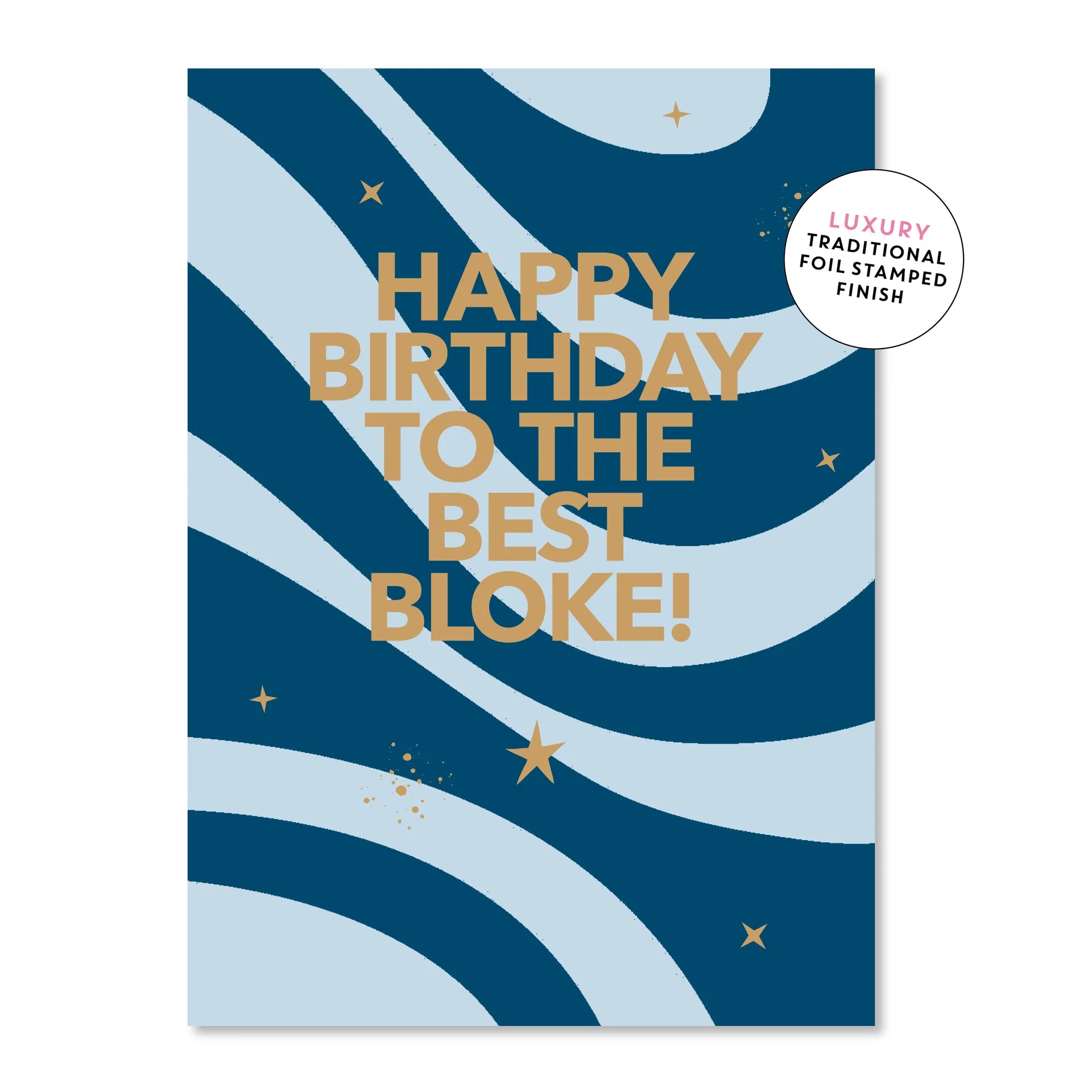Happy Birthday to The Best Bloke! | Greeting Card