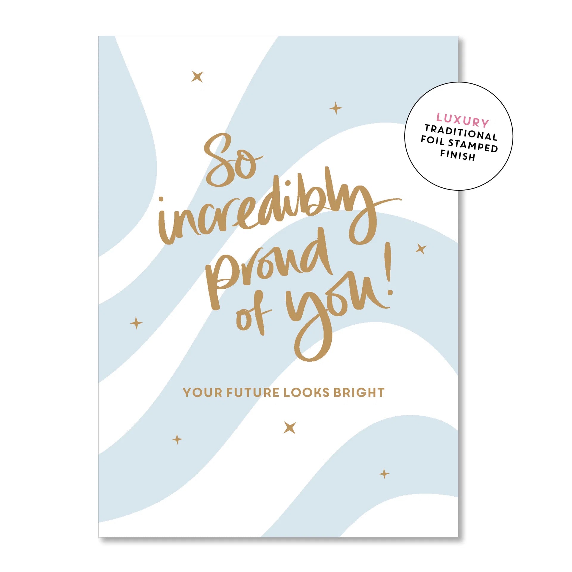 So Incredibly Proud Of You! | Greeting Card