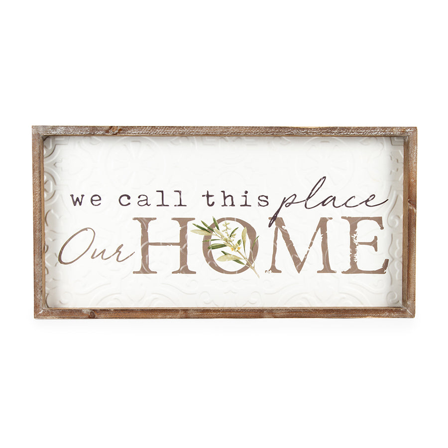 'We call this place our Home' Pressed Tin w/Timber Sign