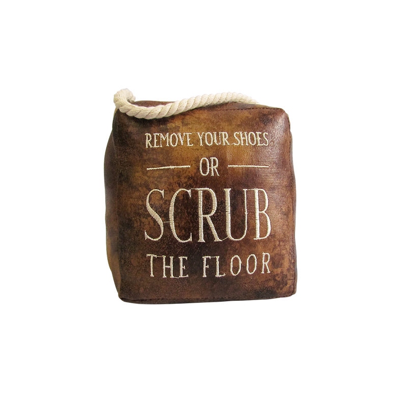 Remove Your Shoes Or Scrub | Leather Doorstop