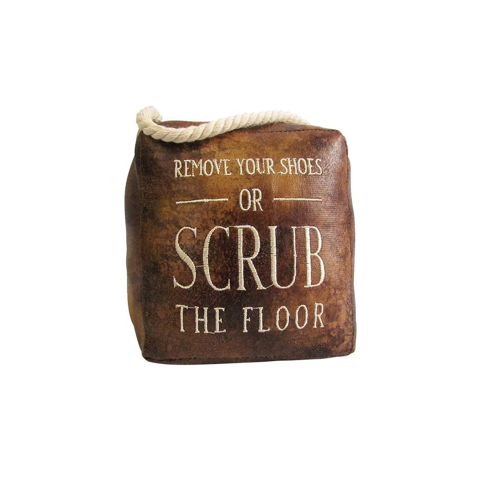Remove Your Shoes Or Scrub | Leather Doorstop