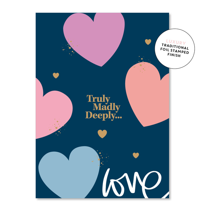 Truly Madly Deeply | Greeting Card