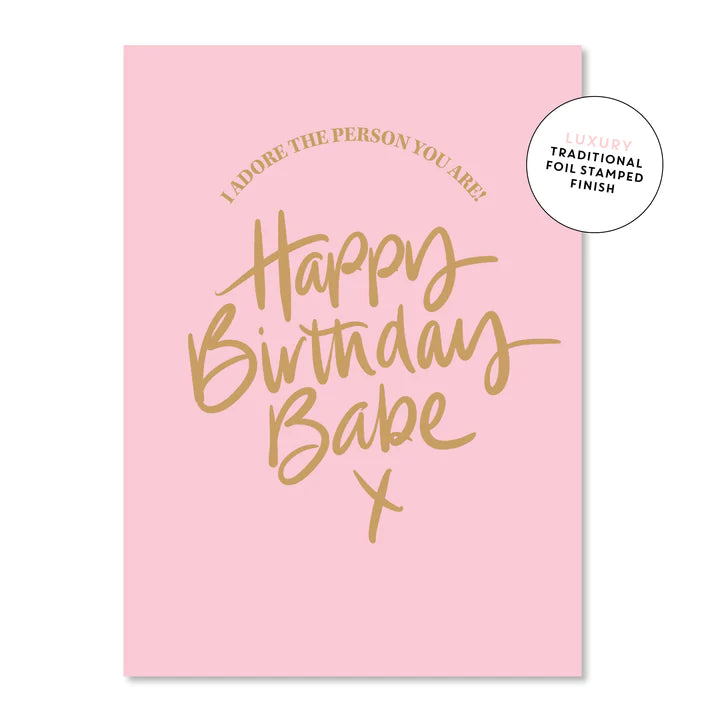 Happy Birthday Babe x | Greeting Card