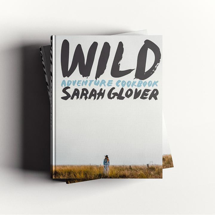 Wild Adventure Cookbook | By Sarah Glover