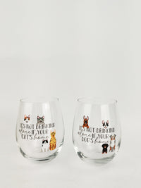 It's Not Drinking Alone If Your Dog's Home Wine Glass